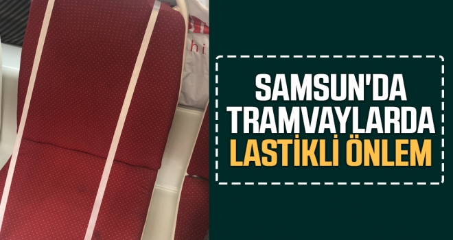 Samsun'da Tramvaylarda Lastikli Önlem haberi