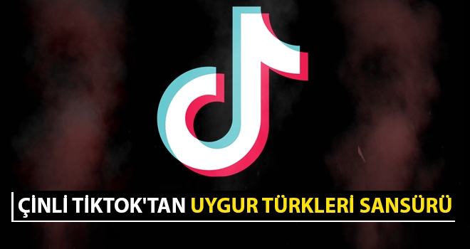 Çinli TikTok'tan Uygur Türkleri sansürü