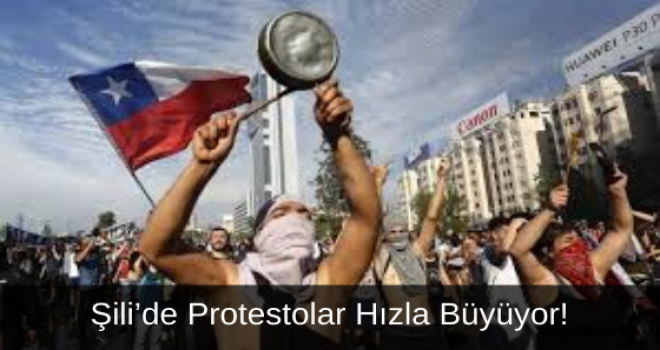 Şili’de Protestolar Hızla Büyüyor!