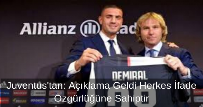 Juventus'tan Açıklama Geldi Herkes İfade Özgürlüğüne Sahiptir