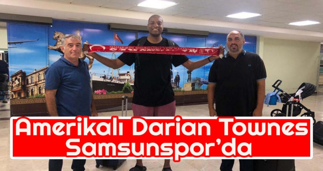 Amerikalı Darian Townes Samsunspor'da