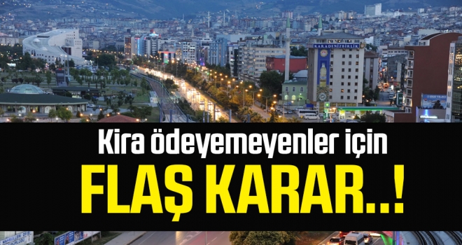 Son dakika: Kira ödeyemeyenler için flaş karar..!