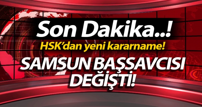 Mehmet Sabri Kılıç Samsun Cumhuriyet Başsavcısı oldu!