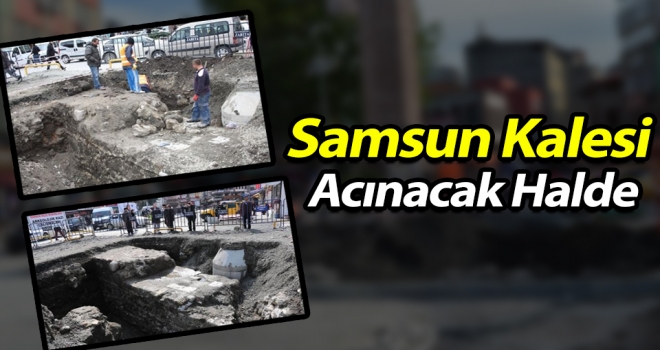 Samsun Kalesi Acınacak Halde!