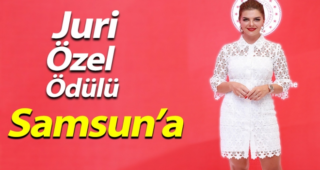 Juri Özel Ödülü Samsun'a