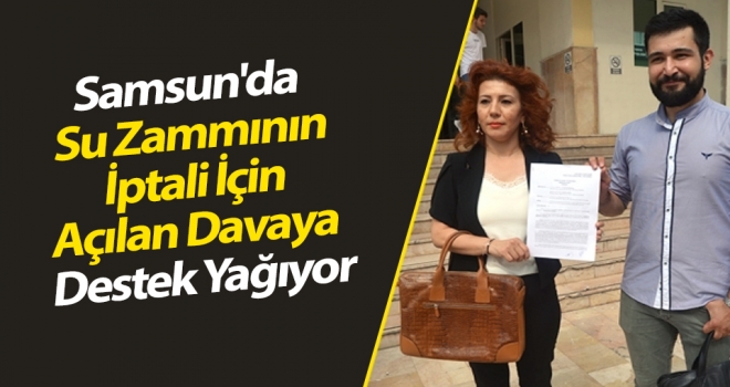 Samsun'da Su Zammının İptali İçin Açılan Davaya Sosyal Medyadan Destek Yağıyor