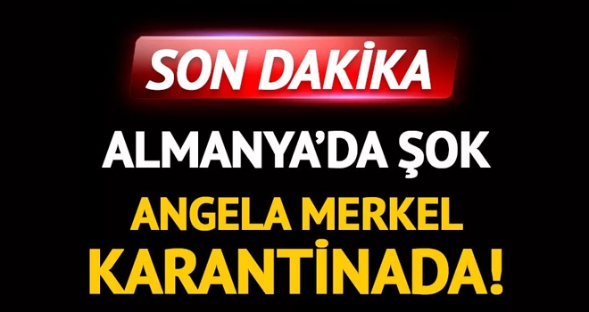 Almanya Başbakanı Angela Merkel koronavirüs nedeniyle karantinada..!