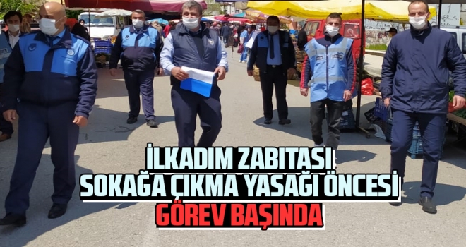 İlkadım Zabıtası Sokağa Çıkma Yasağı Öncesi Görev Başında