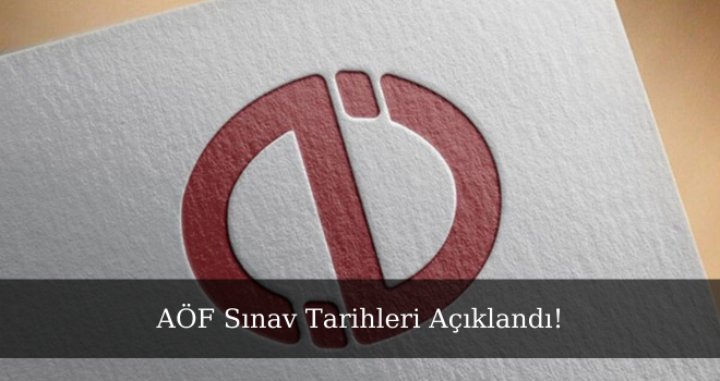 AÖF Sınav Tarihleri Açıklandı!