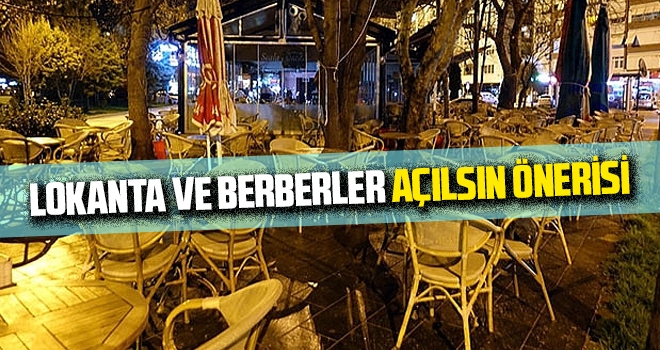 Lokanta ve Berberler Açılsın Önerisi