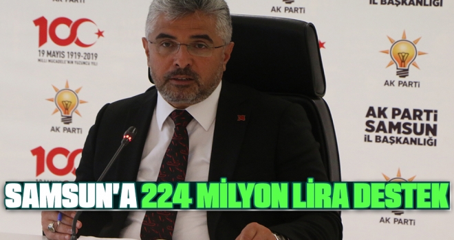 Samsun'a 224 Milyon Lira Destek