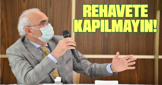 Rehavete Kapılmayın