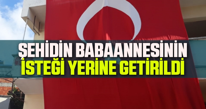 Şehidin Babaannesinin İsteği Yerine Getirildi