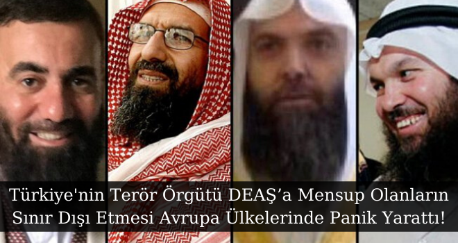 Türkiye'nin Terör Örgütü DEAŞ’a Mensup Olanların Sınır Dışı Etmesi Avrupa Ülkelerinde Panik Yarattı!