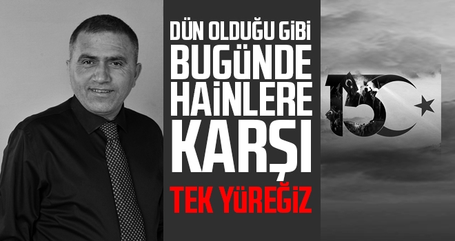 Dün Olduğu Gibi Bugünde Hainlere Karşı Tek Yüreğiz haberi