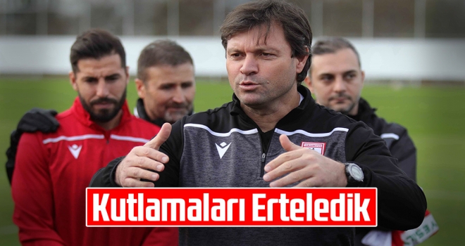 Kutlamaları Erteledik