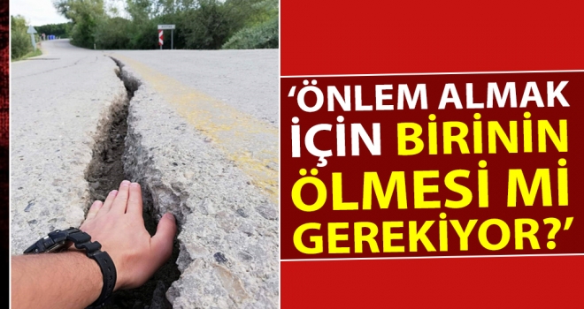 'Önlem Almak İçin Birinin Ölmesi Mi Gerekiyor?