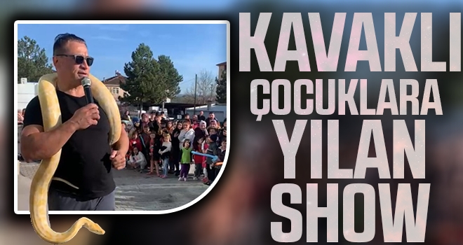 Kavaklı Çocuklara Yılanlı Show haberi