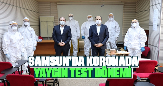 Samsun'da Koronada Yaygın Test Dönemi