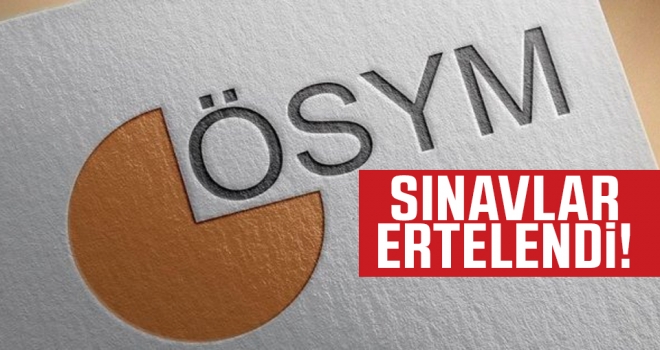 ÖSYM 9 sınavın tarihini erteledi: İşte sınav tarihleri