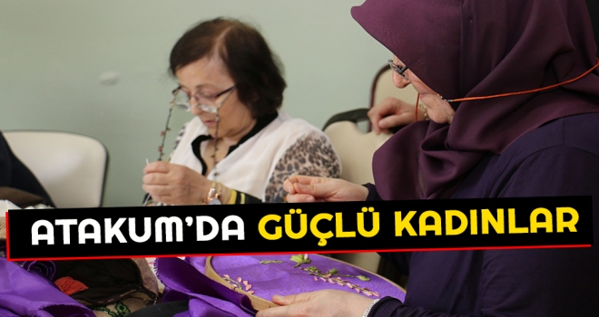 Atakum'da Güçlü Kadınlar